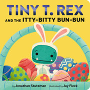 Tiny T. Rex and the Itty-Bitty Bun-Bun: An Easter and Springtime Story